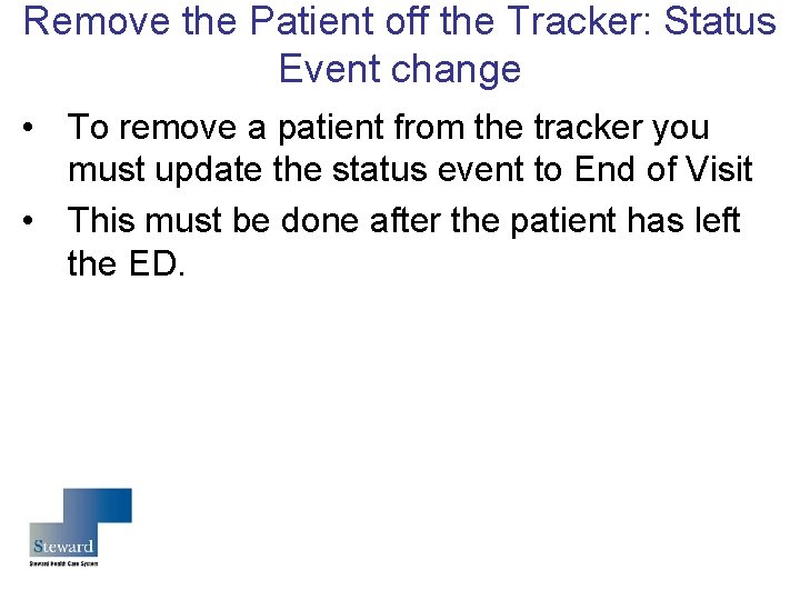 Remove the Patient off the Tracker: Status Event change • To remove a patient