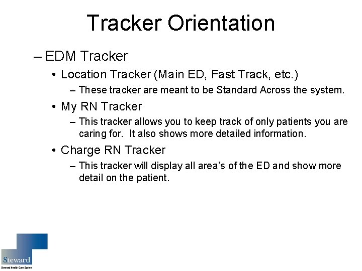 Tracker Orientation – EDM Tracker • Location Tracker (Main ED, Fast Track, etc. )