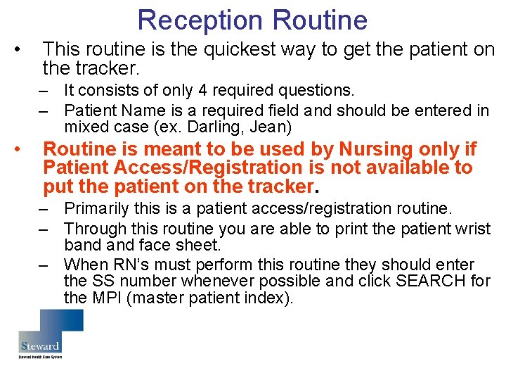 Reception Routine • This routine is the quickest way to get the patient on