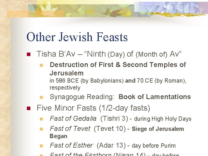 Other Jewish Feasts n Tisha B’Av – “Ninth (Day) of (Month of) Av” n