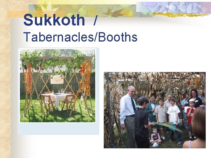 Sukkoth / Tabernacles/Booths 