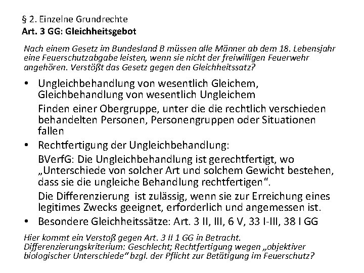 § 2. Einzelne Grundrechte Art. 3 GG: Gleichheitsgebot Nach einem Gesetz im Bundesland B