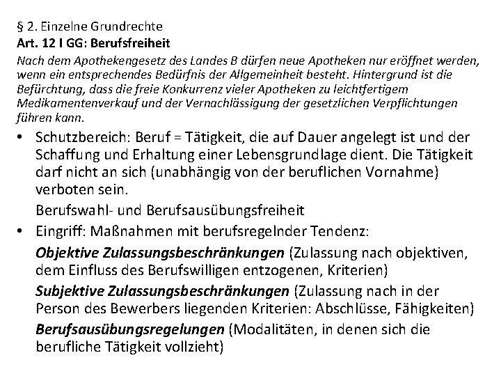 § 2. Einzelne Grundrechte Art. 12 I GG: Berufsfreiheit Nach dem Apothekengesetz des Landes