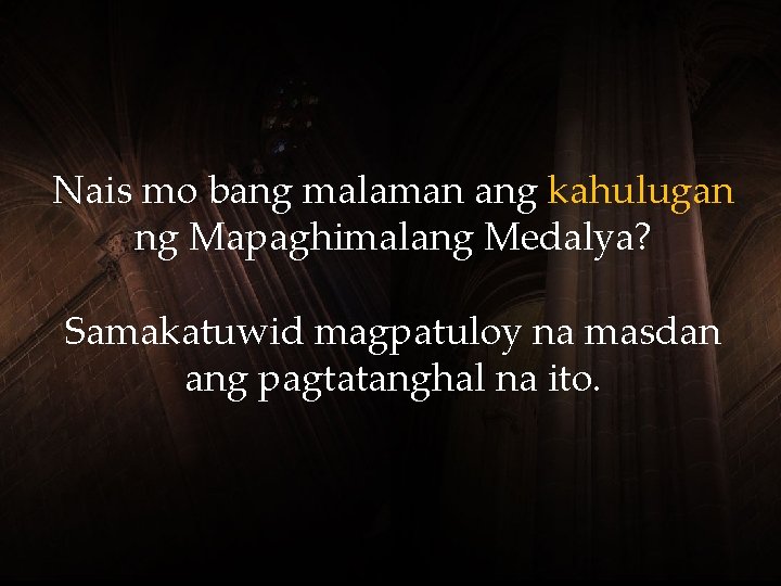 Nais mo bang malaman ang kahulugan ng Mapaghimalang Medalya? Samakatuwid magpatuloy na masdan ang Nais mo bang malaman ang kahulugan ng Mapaghimalang Medalya? Samakatuwid magpatuloy na masdan ang