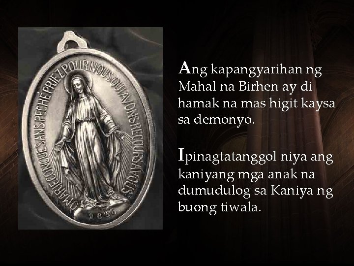 Ang kapangyarihan ng Mahal na Birhen ay di hamak na mas higit kaysa sa Ang kapangyarihan ng Mahal na Birhen ay di hamak na mas higit kaysa sa