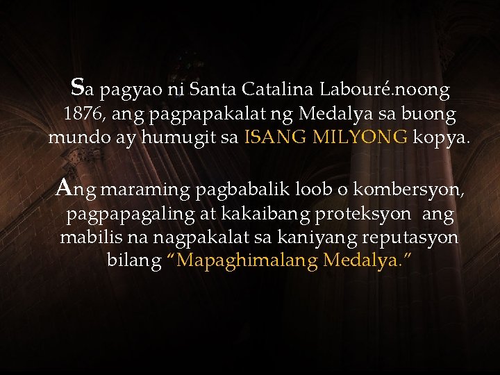 Sa pagyao ni Santa Catalina Labouré. noong 1876, ang pagpapakalat ng Medalya sa buong Sa pagyao ni Santa Catalina Labouré. noong 1876, ang pagpapakalat ng Medalya sa buong