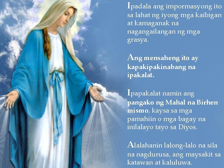Ipadala ang impormasyong ito sa lahat ng iyong mga kaibigan at kamaganak na nagangailangan Ipadala ang impormasyong ito sa lahat ng iyong mga kaibigan at kamaganak na nagangailangan