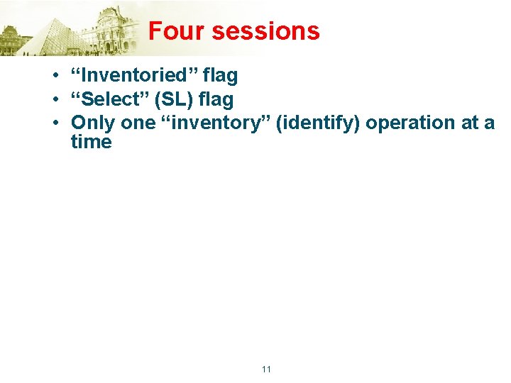 Four sessions • “Inventoried” flag • “Select” (SL) flag • Only one “inventory” (identify)