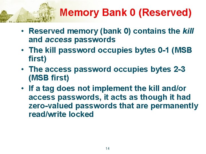 Memory Bank 0 (Reserved) • Reserved memory (bank 0) contains the kill and access
