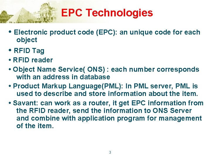 EPC Technologies • Electronic product code (EPC): an unique code for each object •