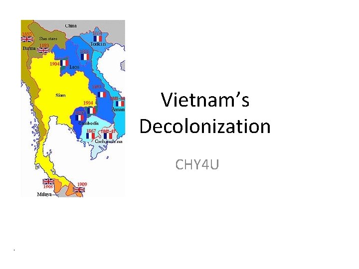 Vietnam’s Decolonization CHY 4 U . 