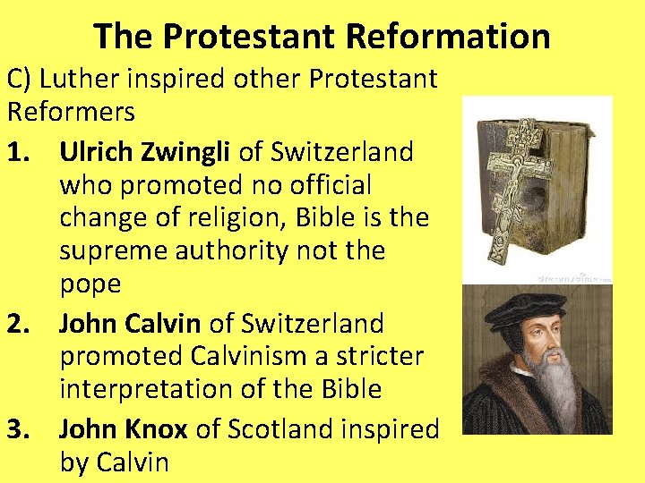 The Protestant Reformation C) Luther inspired other Protestant Reformers 1. Ulrich Zwingli of Switzerland