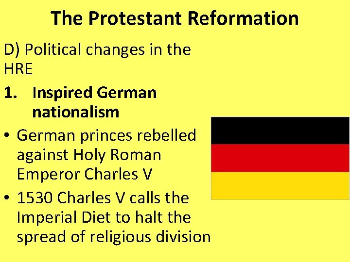 The Protestant Reformation D) Political changes in the HRE 1. Inspired German nationalism •