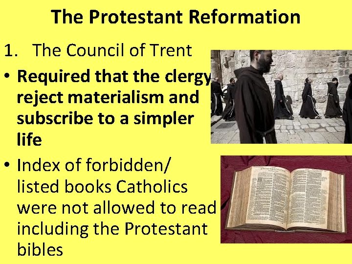 The Protestant Reformation 1. The Council of Trent • Required that the clergy reject