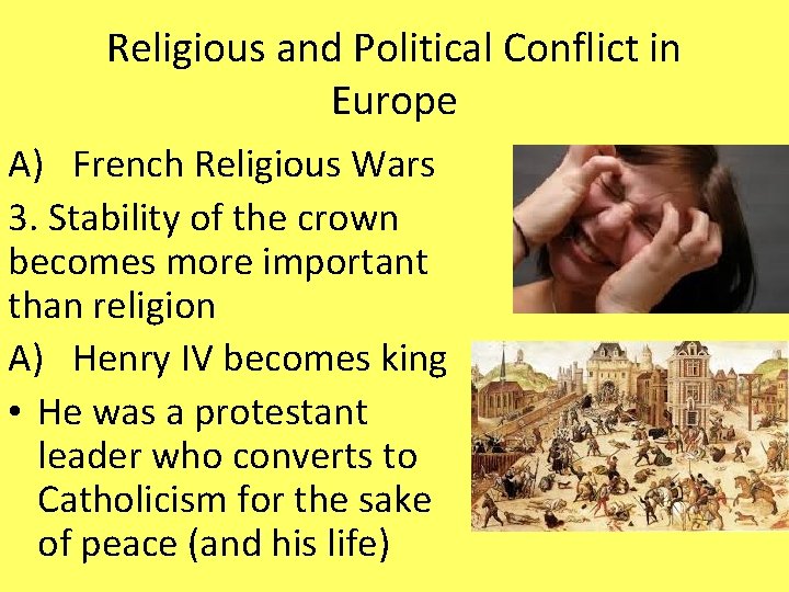 Religious and Political Conflict in Europe A) French Religious Wars 3. Stability of the