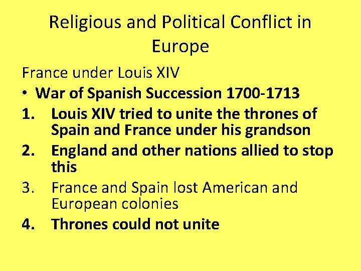 Religious and Political Conflict in Europe France under Louis XIV • War of Spanish