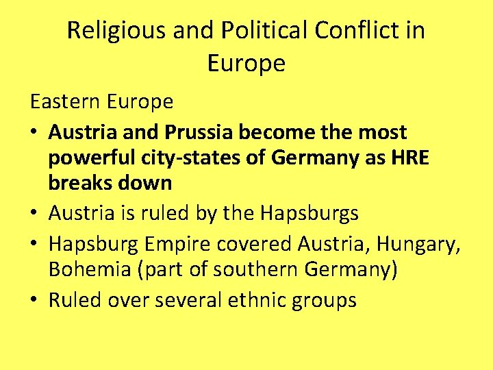 Religious and Political Conflict in Europe Eastern Europe • Austria and Prussia become the