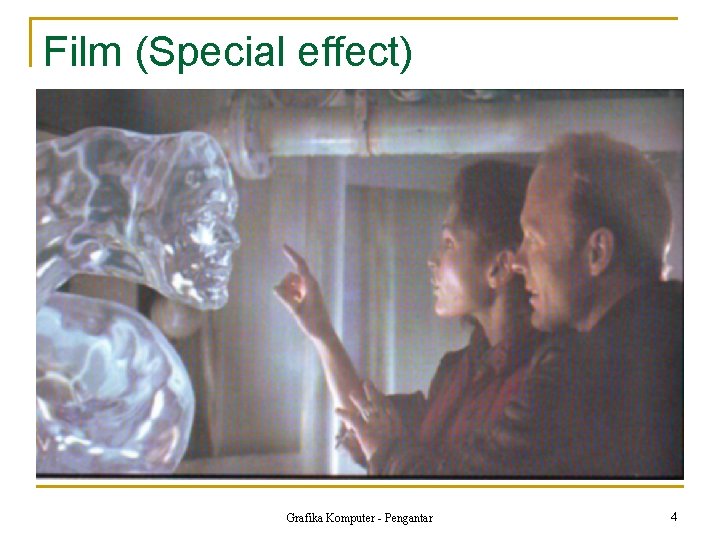 Film (Special effect) Grafika Komputer - Pengantar 4 