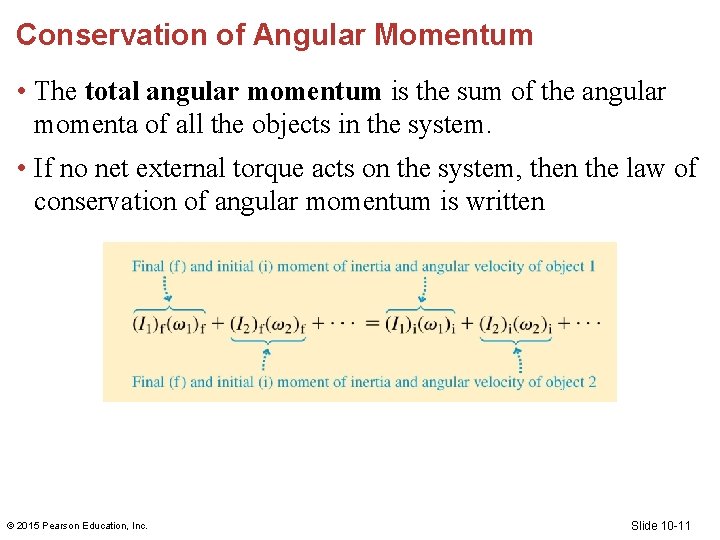 Conservation of Angular Momentum • The total angular momentum is the sum of the Conservation of Angular Momentum • The total angular momentum is the sum of the