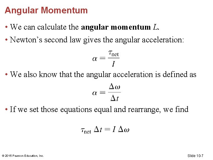 Angular Momentum • We can calculate the angular momentum L. • Newton’s second law Angular Momentum • We can calculate the angular momentum L. • Newton’s second law