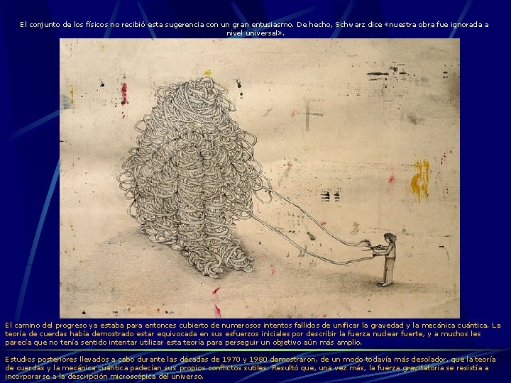 El conjunto de los físicos no recibió esta sugerencia con un gran entusiasmo. De