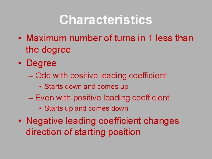 Characteristics • Maximum number of turns in 1 less than the degree • Degree