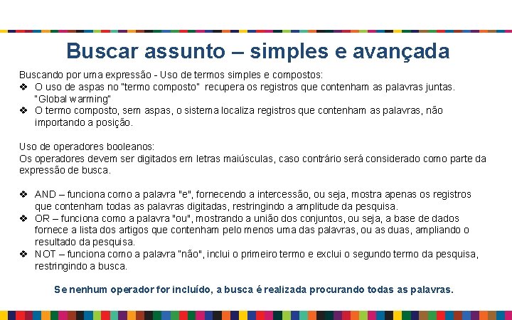 Buscar assunto – simples e avançada Buscando por uma expressão - Uso de termos