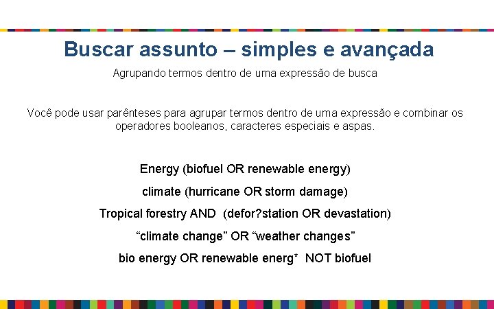 Buscar assunto – simples e avançada Agrupando termos dentro de uma expressão de busca