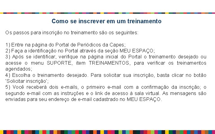Como se inscrever em um treinamento Os passos para inscrição no treinamento são os