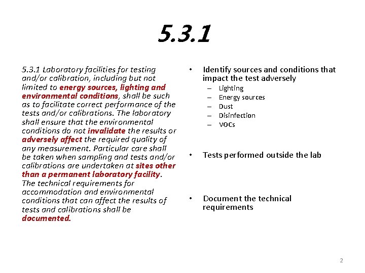 5. 3. 1 Laboratory facilities for testing and/or calibration, including but not limited to