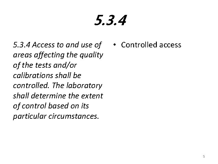 5. 3. 4 Access to and use of areas affecting the quality of the