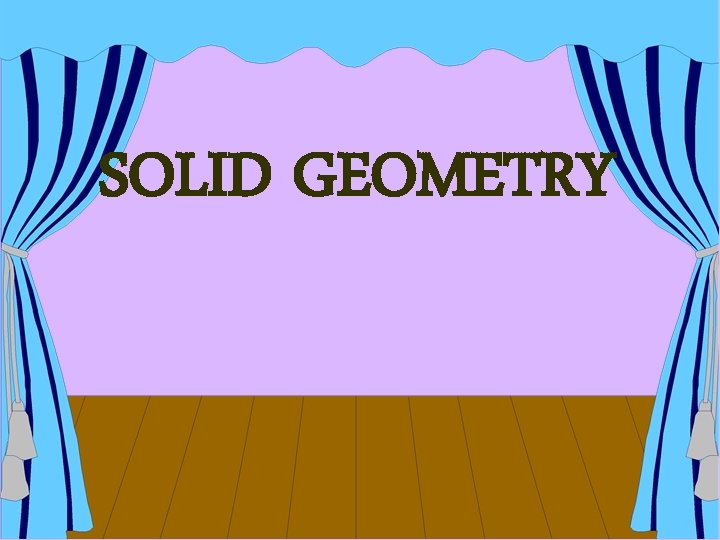 SOLID GEOMETRY 