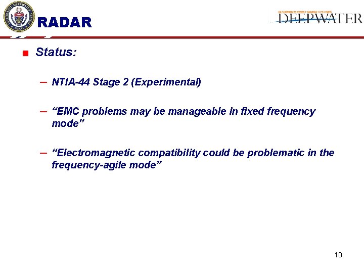 RADAR ■ Status: ─ NTIA-44 Stage 2 (Experimental) ─ “EMC problems may be manageable