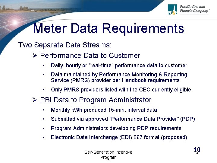 Meter Data Requirements Two Separate Data Streams: Ø Performance Data to Customer • Daily,