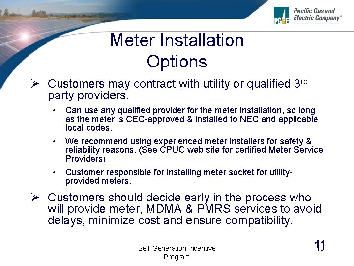 Meter Installation Options Ø Customers may contract with utility or qualified 3 rd party