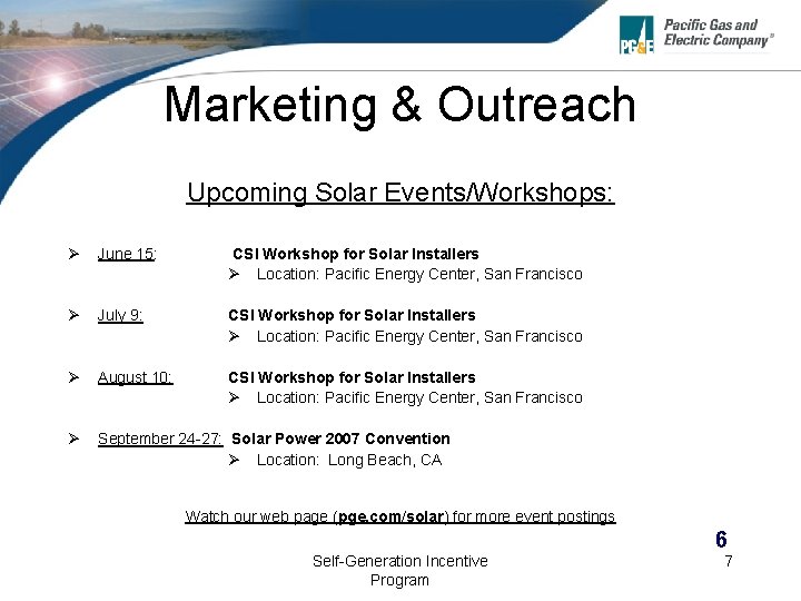 Marketing & Outreach Upcoming Solar Events/Workshops: Ø June 15: CSI Workshop for Solar Installers
