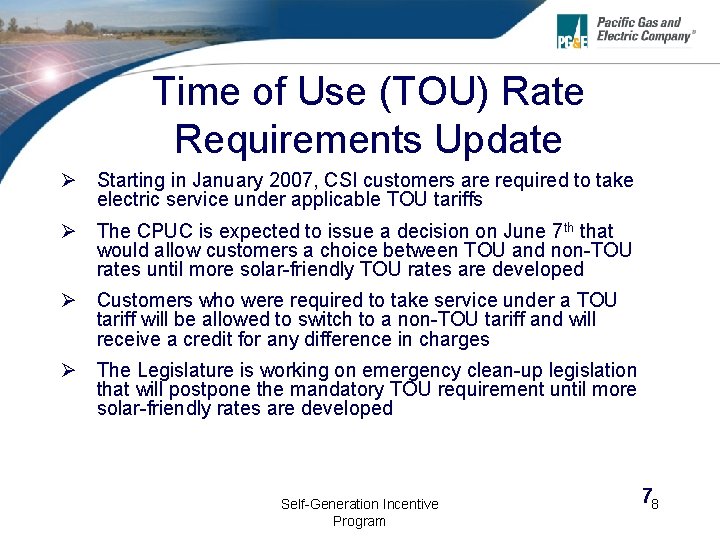 Time of Use (TOU) Rate Requirements Update Ø Starting in January 2007, CSI customers