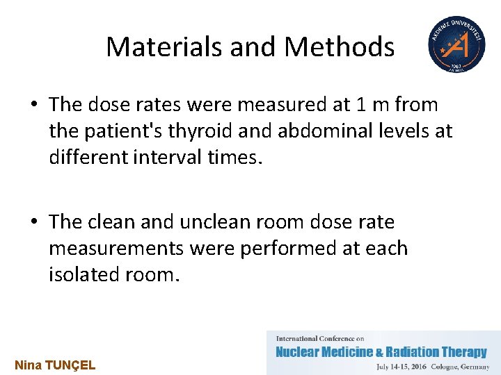 Materials and Methods • The dose rates were measured at 1 m from the