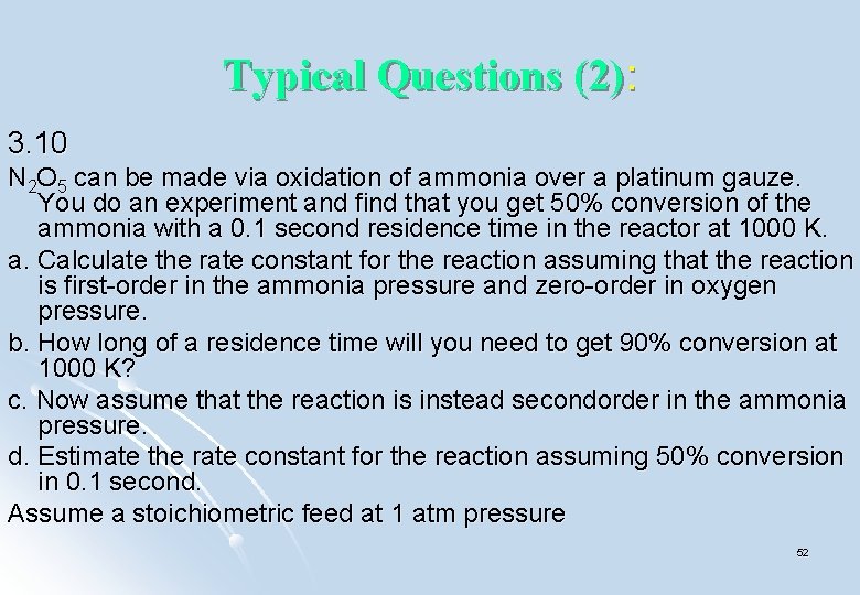 Typical Questions (2): 3. 10 N 2 O 5 can be made via oxidation Typical Questions (2): 3. 10 N 2 O 5 can be made via oxidation