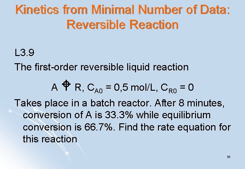 Kinetics from Minimal Number of Data: Reversible Reaction L 3. 9 The first-order reversible Kinetics from Minimal Number of Data: Reversible Reaction L 3. 9 The first-order reversible