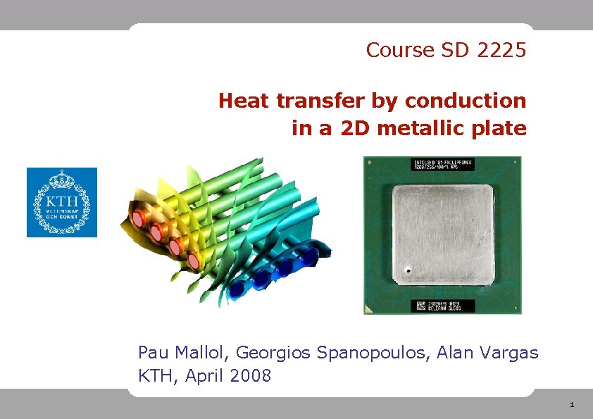 Course SD 2225 Heat transfer by conduction in a 2 D metallic plate Pau