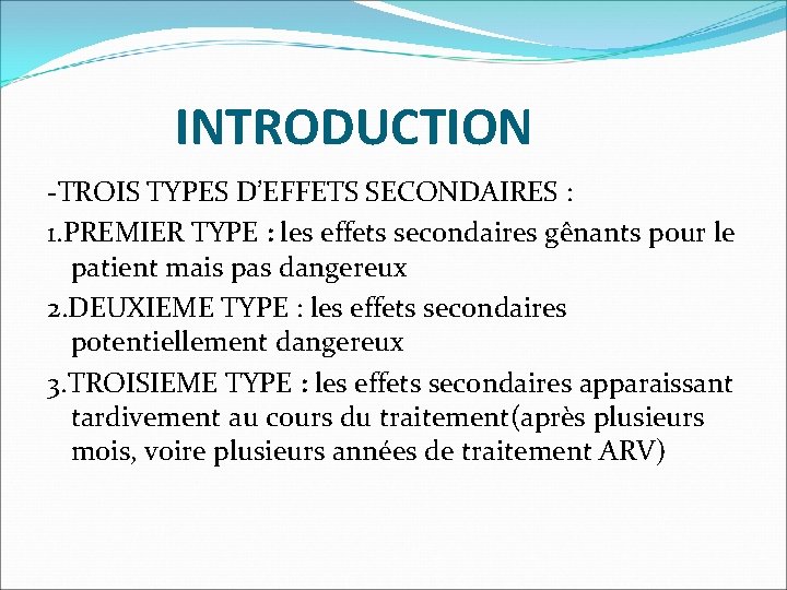 INTRODUCTION -TROIS TYPES D’EFFETS SECONDAIRES : 1. PREMIER TYPE : les effets secondaires gênants