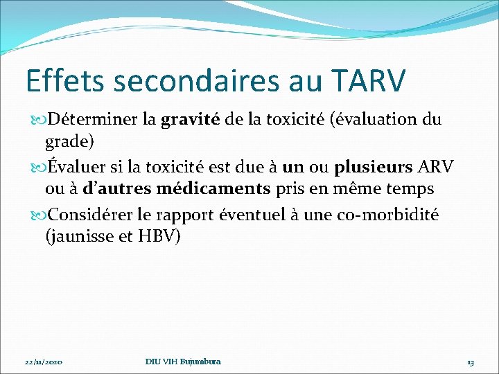 Effets secondaires au TARV Déterminer la gravité de la toxicité (évaluation du grade) Évaluer