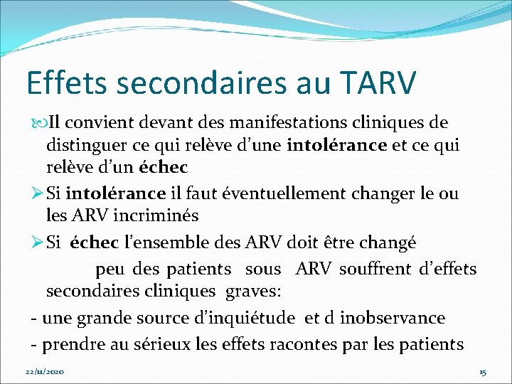 Effets secondaires au TARV Il convient devant des manifestations cliniques de distinguer ce qui