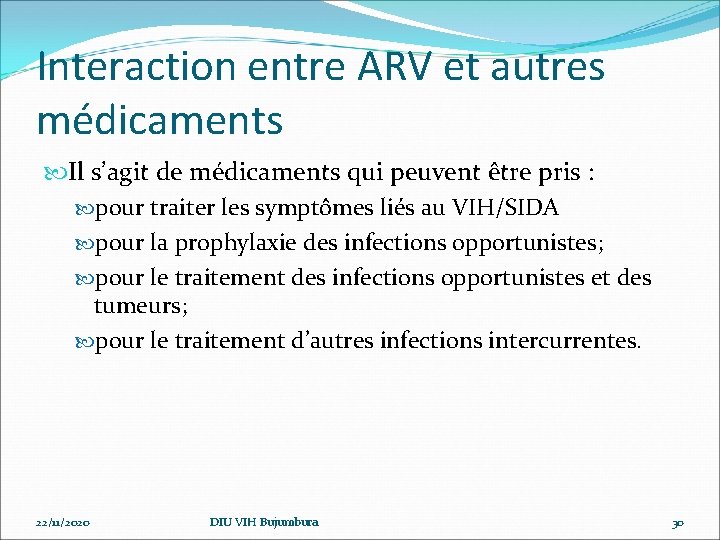 Interaction entre ARV et autres médicaments Il s’agit de médicaments qui peuvent être pris