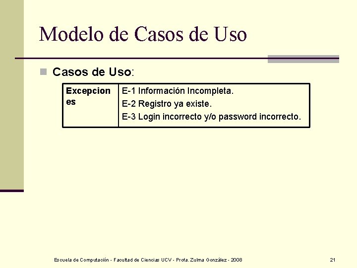 Modelo de Casos de Uso n Casos de Uso: Excepcion es E-1 Información Incompleta.