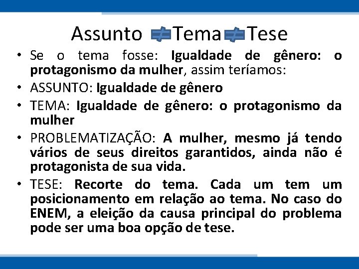 Assunto Tema Tese • Se o tema fosse: Igualdade de gênero: o protagonismo da