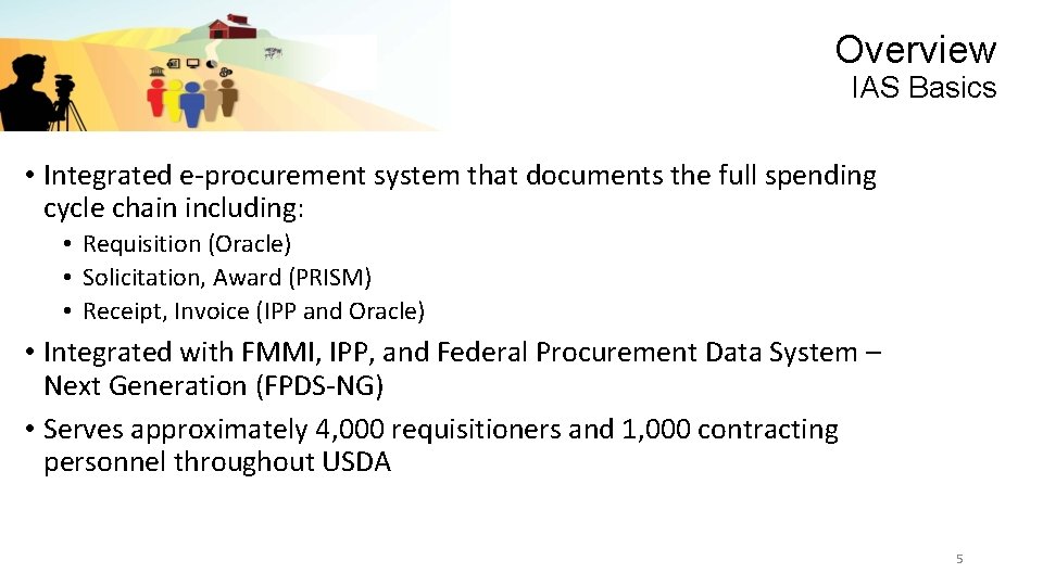 Overview IAS Basics • Integrated e-procurement system that documents the full spending cycle chain