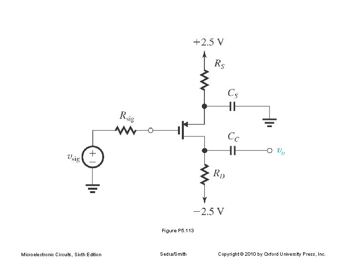 Figure P 5. 113 Microelectronic Circuits, Sixth Edition Sedra/Smith Copyright © 2010 by Oxford