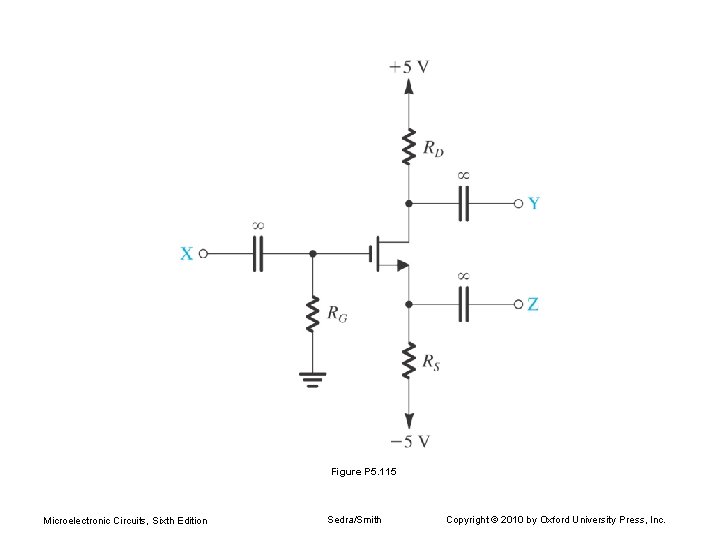 Figure P 5. 115 Microelectronic Circuits, Sixth Edition Sedra/Smith Copyright © 2010 by Oxford